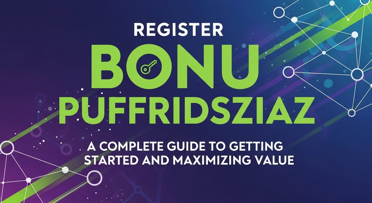 Register Bonu Puffridsziaz